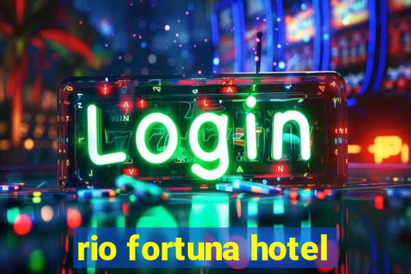rio fortuna hotel
